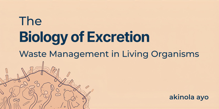 The Biology of Excretion: Waste Management in Living Organisms